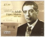 Stamps America - Mexico -  entenario del Natalicio del Lic. Adolfo Lopez Mateos