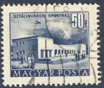 Stamps : Europe : Hungary :  Sztalinvarosi Sporthaz