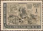 Stamps Peru -  Primer Centenario de la Creación Política de la Provincia de Pallasca Ancash-Perú 1861-1961.