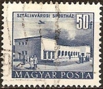 Stamps Hungary -  Palacio de Deportes de la Ciudad de Stalin