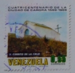 Stamps : America : Venezuela :  CUATRICENTNARIO DE LA CIUDAD DE CARORA (EL CERRITO DE LA CRUZ)