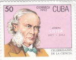 Sellos de America - Cuba -  Celebridades de la Ciencia- Joseph Lister  1827-1912 - Cirujano