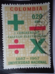 Stamps Colombia -   I Congreso de Cálculo Electrónico - Centenario, 1867 al 1967 ¨Universidad Nacional¨ - Símbolos Mate
