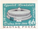 Stamps Hungary -  10 ANIVERSARIO EDIFICIO INVESTIGACIÓN NUCLEAR EN DUBNA 1956-1966