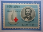Stamps Peru -  Centenario de la Fundación (1863-1963)- Zuizo,Henry Dunant (1828-1910) Premio Novel de la Paz (1901)