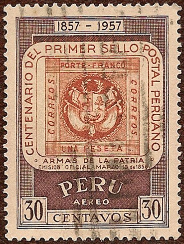 Centenario del Primer Sello Postal Peruano. 1857 - 1957