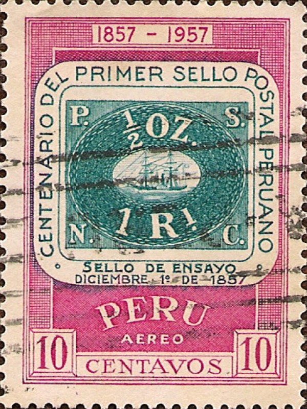 Centenario del Primer Sello Postal Peruano. 1857 - 1957