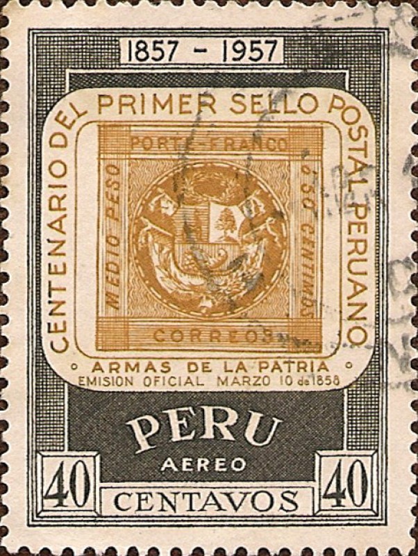 Centenario del Primer Sello Postal Peruano. 1857 - 1957