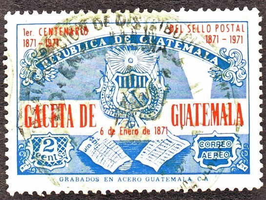 1ER. Centenario del Sello Postal Gaceta de Guatemala