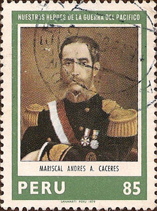 Nuestros Héroes de la Guerra del Pacífico: Mariscal Andrés A. Cáceres.
