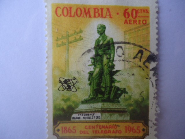1865 Centenario del telégrafo 1965.-Presidente  Manuel Murillo Toro