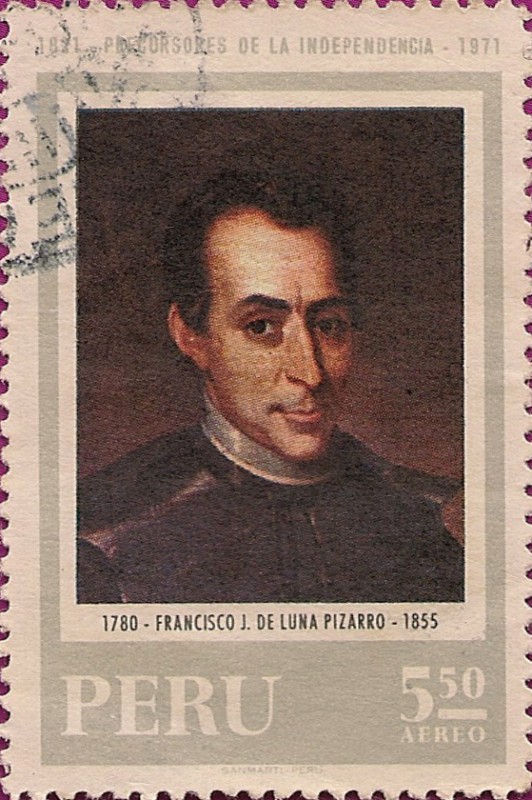 Precursores de la Independencia: Francisco J. De La Luna Pizarro 1780-1855