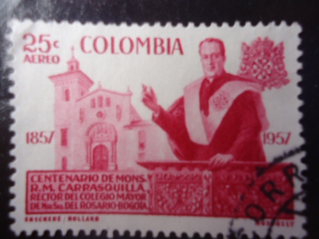 Scott/Colombia:315 - Céntenaro de Monasterio 1857-1957-R.M.Carrasquilla-Recto del Colegio Mayor de N
