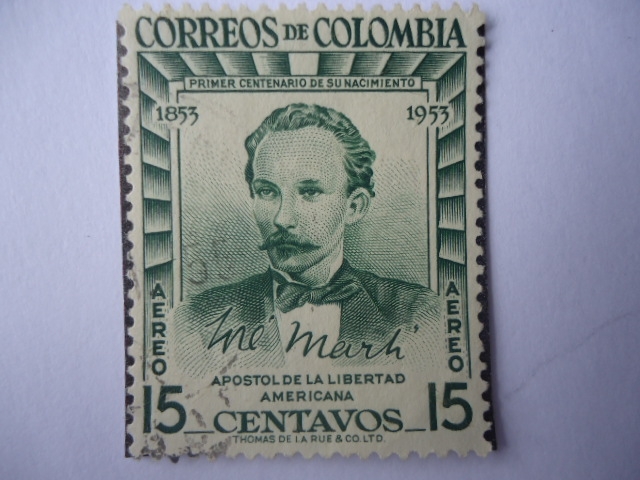 José Martí -Primer Centenario de su Nacimiento 1853-1953-¨Apóstol de la Libertad Américana¨