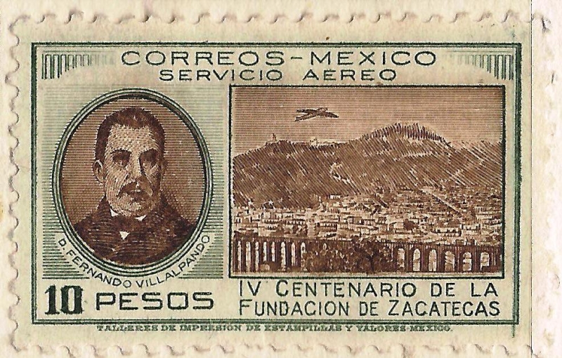 IV CENTENARIO DE LA FUNDACION DE ZACATECAS. Don Fernando Villalpando.