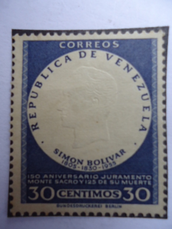 Simón Bolívar-150 Aniversario Juramento Monte Sacro y 125 de su Muerte-1805-1830-1955