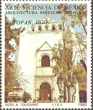 ARQUITECTURA  RELIGIOSA  SIGLO  XVI.  CONVENTO  DE  ACTOPAN,  HIDALGO.