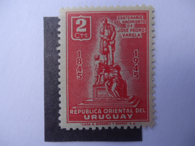 Centenario del Nacimiento de José Pedro Varela 184-1945.