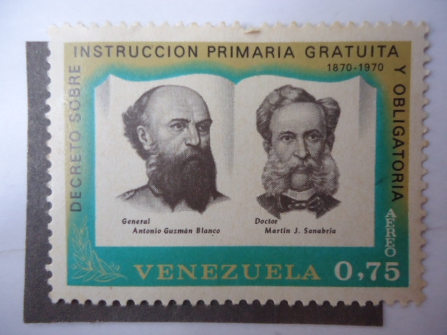Decreto Sobre Instruccion  Primaria Gratuita y Obligatoria 1870-1970 - Grneral Antonio Guzmán Blanco