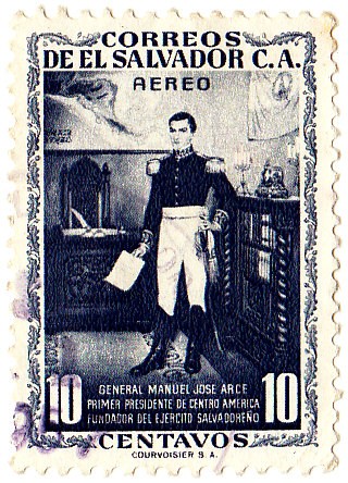 PRIMER PRESIDENTE DE CENTROAMERICA GENERAL MANUEL JOSE ARCE Y FUNDADOR DEL EJERCITO SALVADOREÑO