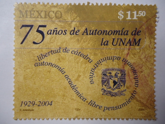 75 Años de Autonomía de la UNAM - Universidad Nacional Autónoma de Mexico. 1929-2004.