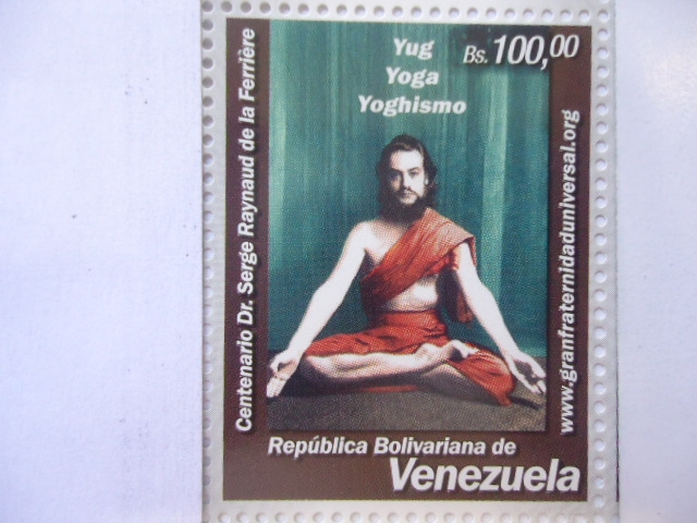 Centenrio del Nacimiento del Dr. Serge Raynaud de la Ferriere 1916-1962. Yug-Yoga-Yoghismo