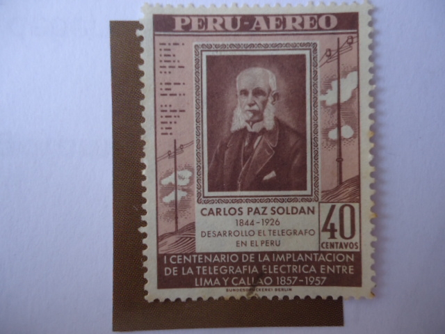Carlos Paz Soldan 1844-1926 - Desarrollo del Telégrafo.