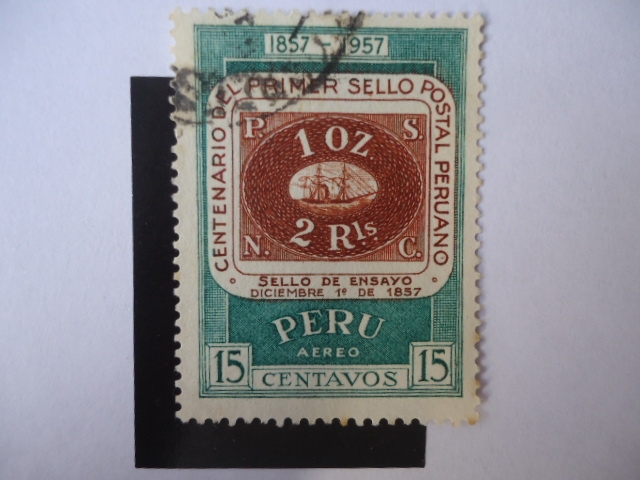 Centenario del Primer Sello Postal Peruano 1857-1957- Sello de Ensayo, Dic. 1º sde 1857.