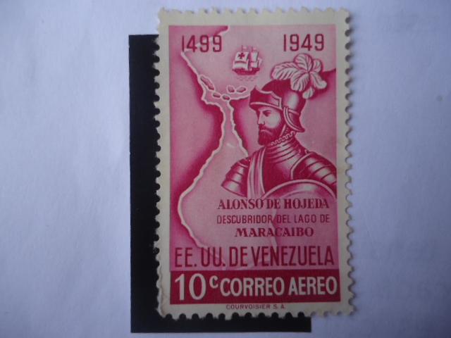 EE.UU. de Venezuela - Alonso de Ojeda- Descubridor del lago de Maracaibo - 450 Aniversario 1499-1949