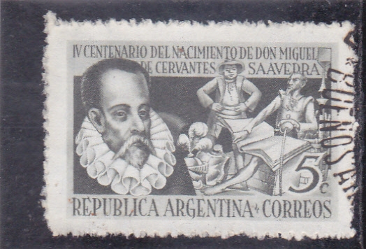 IV CENTENARIO NACIMIENTO MIGUEL DE CERVANTES SAHAVEDRA 