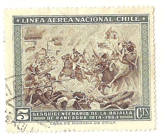 150 Cent. de la batalla de Rancagua, 10-07-1814.