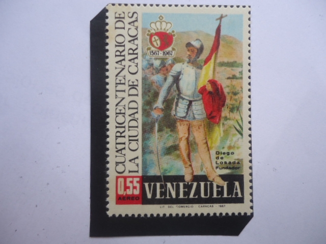 Cuatricentenario de la Ciudad de Caracas (1567-1967) - Diego de Losada, su fundador.
