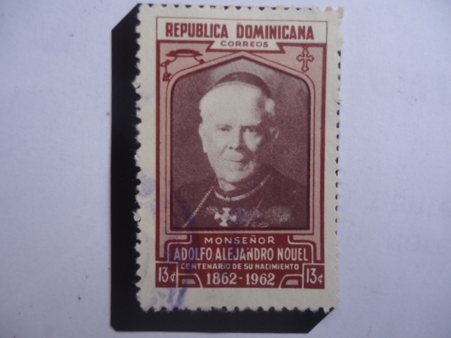 Monseñor Adolfo Alejandro  Nouel y Bobadilla--Centenario de su Nacimiento, 1862-1962