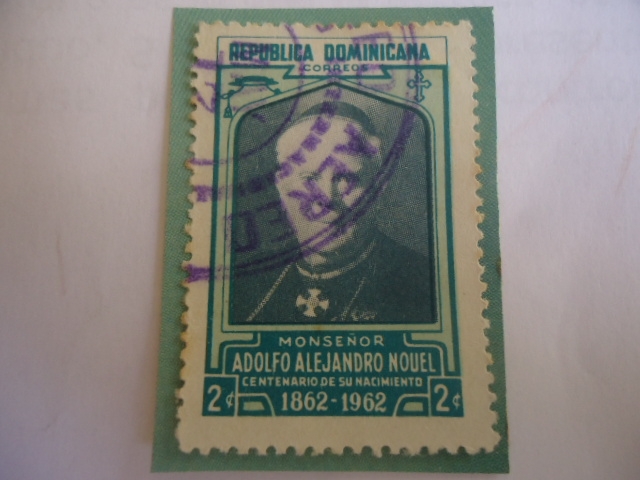 Monseñor, Adolfo Alejandro Nouel y Bobadilla - Centenario de su Nacimiento (1862-1962)