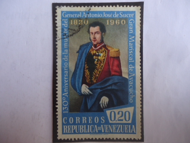 130° Aniv.de la Muerte del Gen. Antonio José de Sucre. Gran Mariscal de Ayacucho (1830-19660)