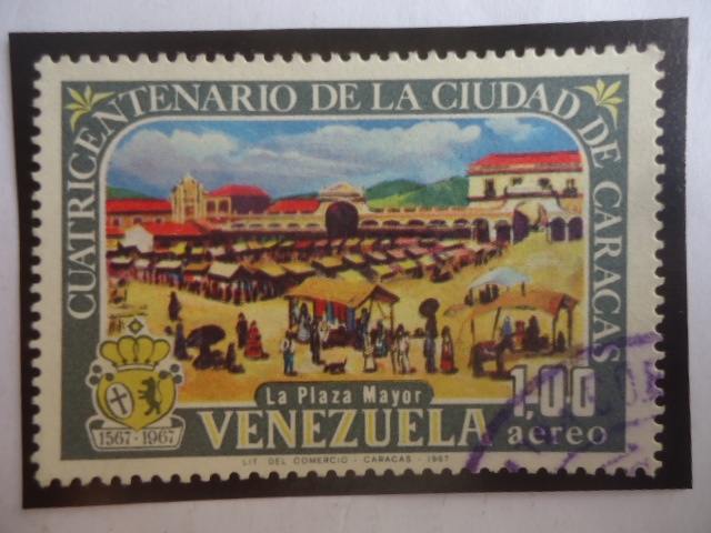 Plaza Mayor - Cuatricentenario  de la Ciudad de Caracas (1567-1967)-Fundador:Diego de Losada-400°Ani