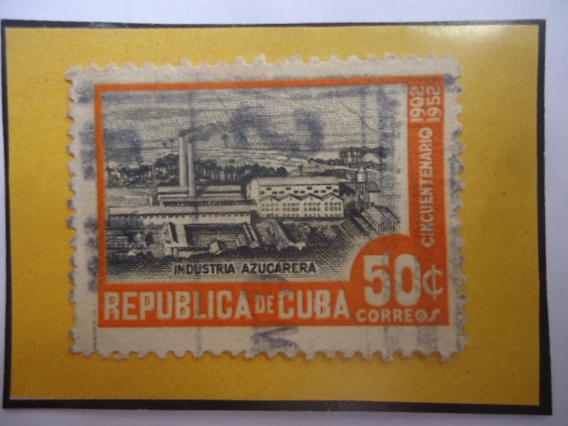 Industria Azucarera - Cincuentenario Republica(1902-1952)