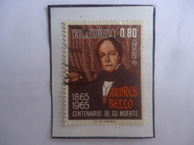 Andrés Bello (1781-1865) Político, Poeta, Escritor - Centenario de su Muerte (1865-1965)
