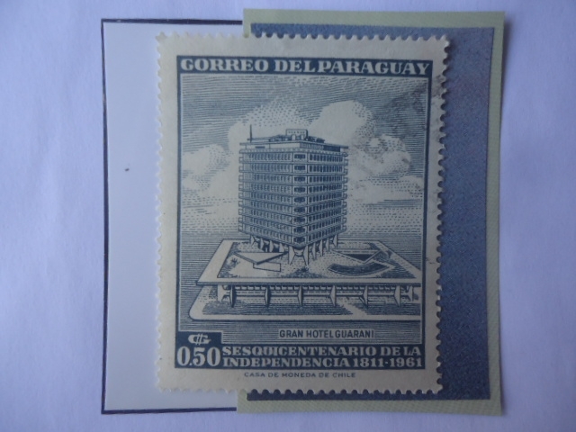 Gran Hotel Guaraní- Sesquicentenario de la Independencia (1811-1961)- 150°Aniversario- Sello de 0,50