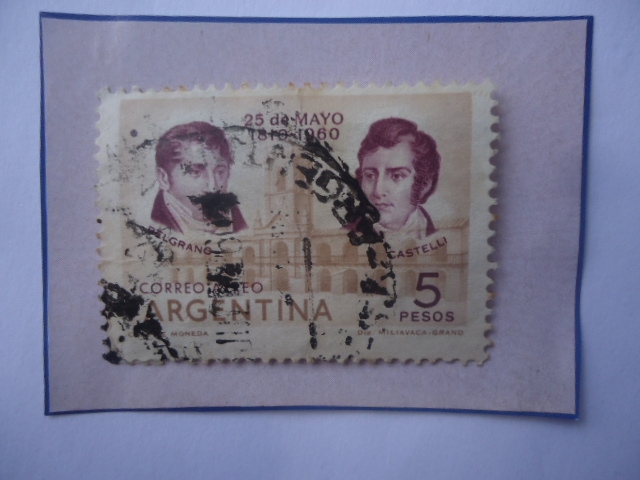 25 de Mayo (1810-1960)-Manuel Belgrano (17701820)-Juan Castelli(1764-1812)- Sello de 5 Peso Año 1960