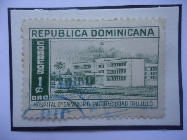 Hospital Dr. Salvador B. Gautier- Ciudad Trujillo - Sello de 1 Ctvo. Año 1952. 