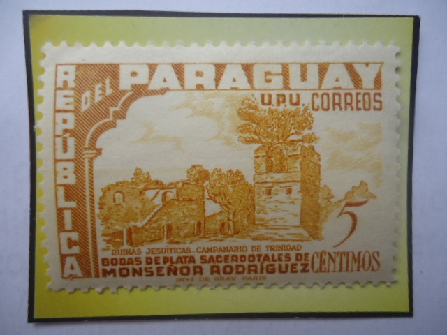 U.P.U.- Bodas de Plata Sacerdotales de Monseñor Rodríguez-Ruinas Jesuiticas-Campanario de Trinidad.