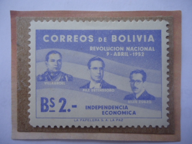 Revolución Nacional, 9 de Abril 1952- Independencia Económica-Presidentes:Villarroel,Estenssoro y Zu