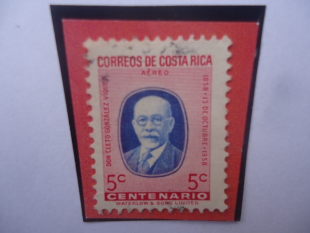 Cleto Gonzales Víquez (1858-1937)-Presidente: 1906/10 y 1928/32)-Declarado Benemérito de la Patria.