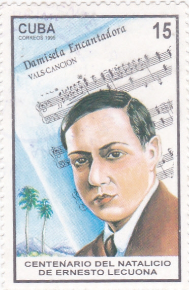 CENTENARIO NATALICIO ERNESTO LECUONA