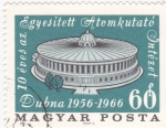 Stamps Hungary -  10 ANIVERSARIO EDIFICIO INVESTIGACIÓN NUCLEAR EN DUBNA 1956-1966