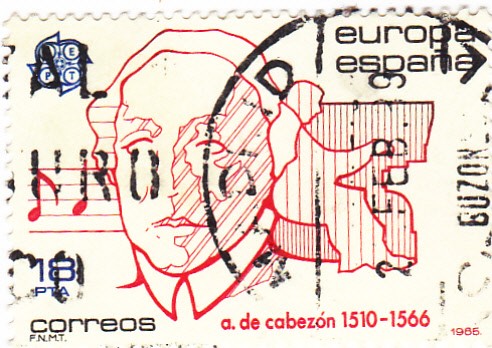 Organista y compositor- A.de cabezón 1510-1566       (J)