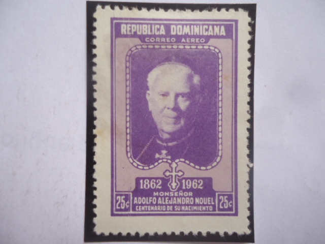 Monseñor, Adolfo Alejandro Nouel y Bobadilla - Centenario de su Nacimiento (1862-1962)
